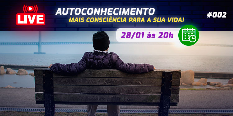 [LIVE #2]: AUTOCONHECIMENTO: Mais consciência para a sua vida!