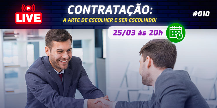 [LIVE #10]: CONTRATAÇÃO: A arte de escolher e ser escolhido!