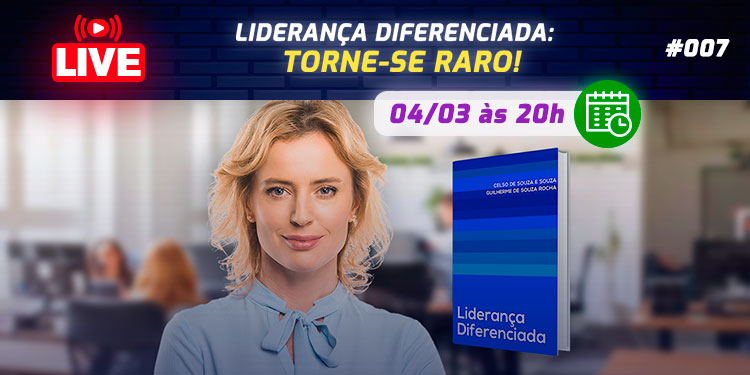 [LIVE #7]: LIDERANÇA DIFERENCIADA: Torne-se raro!