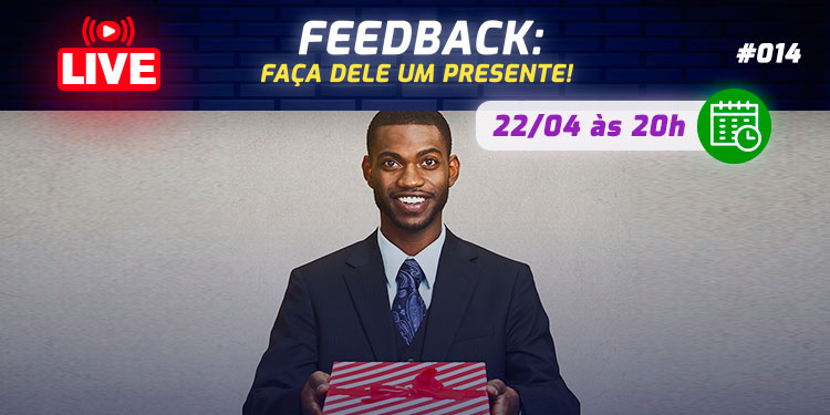 [LIVE #14]: FEEDBACK: Faça dele um presente!