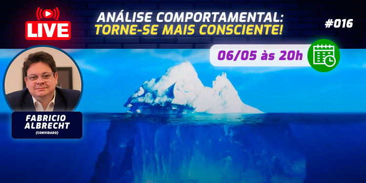 [LIVE #16]: ANÁLISE COMPORTAMENTAL – Torne-se mais consciente!